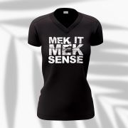 “Mek it Mek Sense” Women’s Short Sleeve V-Neck T-Shirt