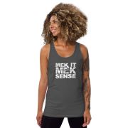 Mek iIt Mek Sense Unisex Tank Top