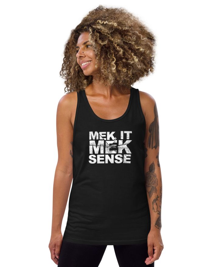 Mek iIt Mek Sense Unisex Tank Top