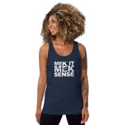 Mek iIt Mek Sense Unisex Tank Top