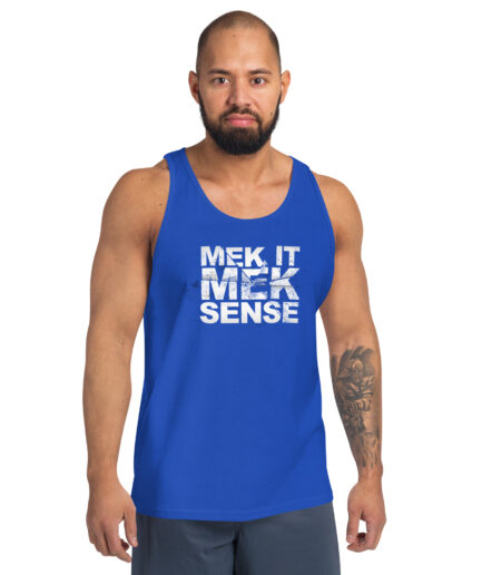 Mek It Mek Sense Unisex Tank Top