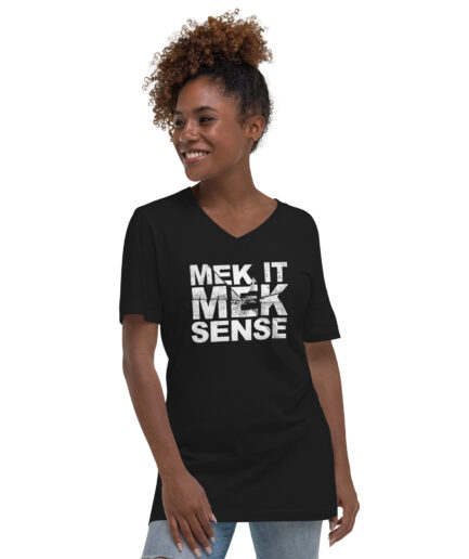 Mek it Mek Sense Women's Short Sleeve V-Neck T-Shirt