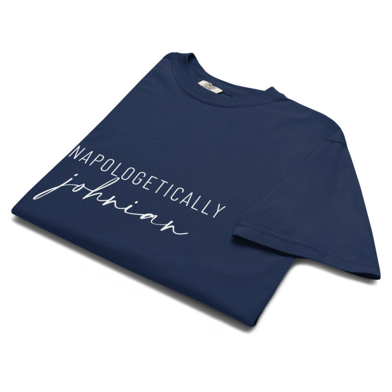 "Unapologetically Johnian" Unisex garment-dyed heavyweight t-shirt