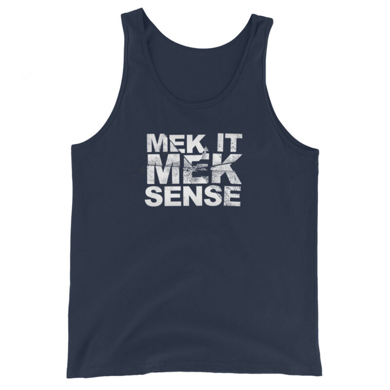 "Mek It Mek Sense" Unisex Tank Top