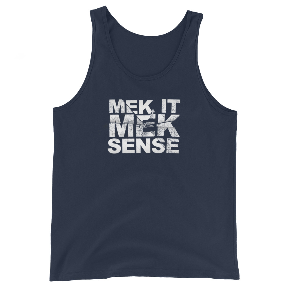 "Mek It Mek Sense" Unisex Tank Top
